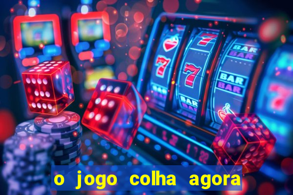 o jogo colha agora paga mesmo